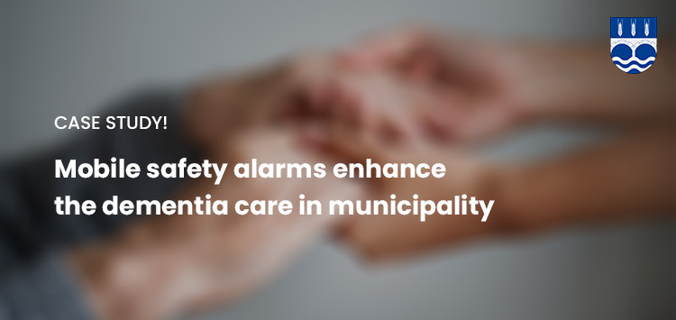 Case Study: Mobile Safety Alarms in Municipal Elderly Care